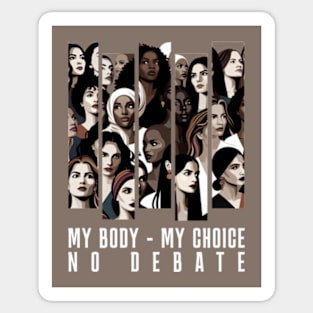 My body my choice no debate Sticker